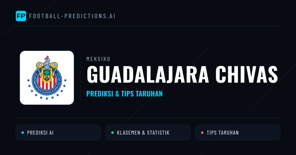 Guadalajara Chivas Prediksi & Statistik Piala Dunia