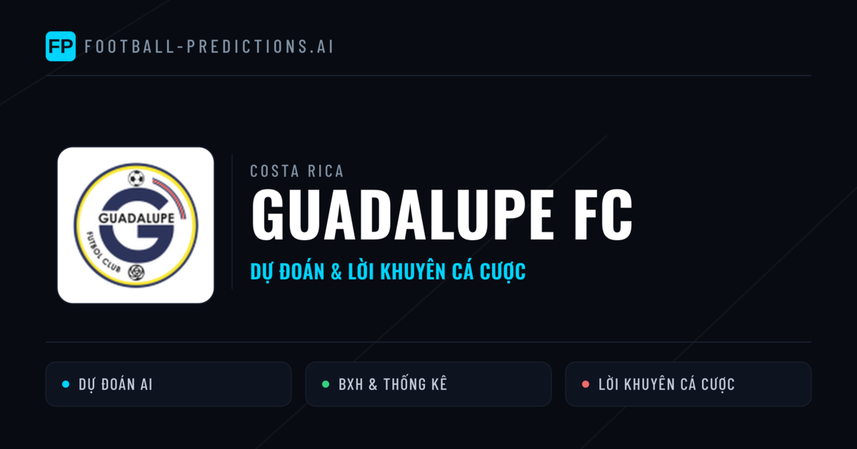 Guadalupe FC Dự đoán & Thống kê