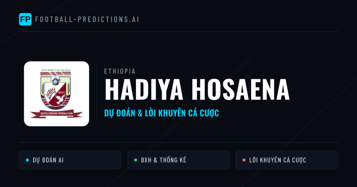 Hadiya Hosaena Dự đoán & Thống kê