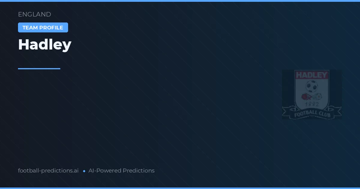 Hadley Predictions & Stats