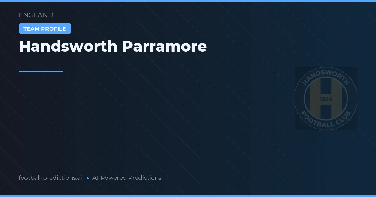 Handsworth Parramore Prediksi & Statistik Piala Dunia