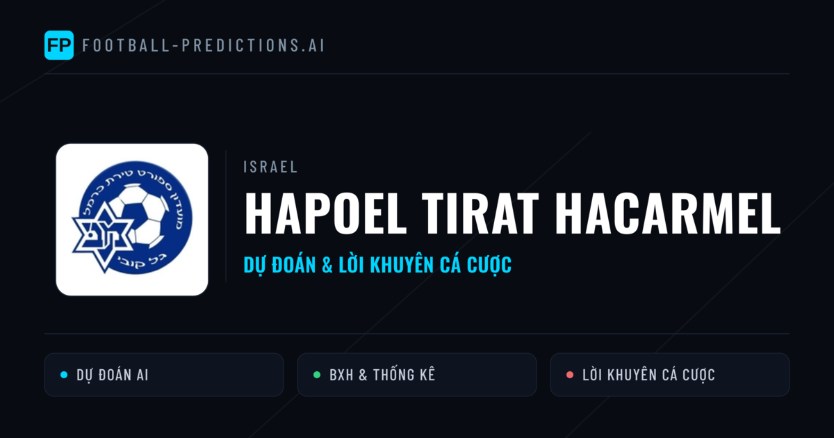 Hapoel Tirat HaCarmel Dự đoán & Thống kê