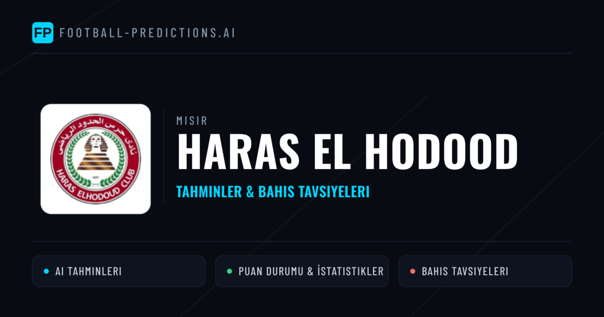 Haras El Hodood Tahminleri & İstatistikler