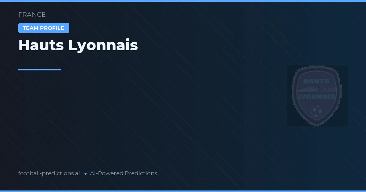 Hauts Lyonnais Prediksi & Statistik Piala Dunia