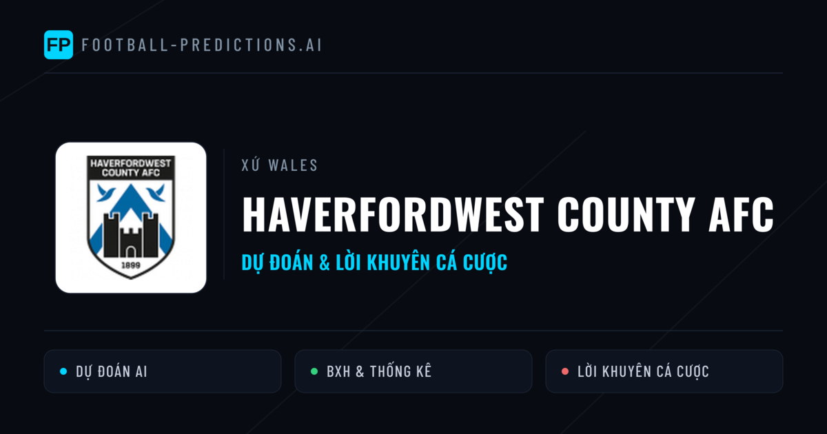 Haverfordwest County AFC Dự đoán & Thống kê
