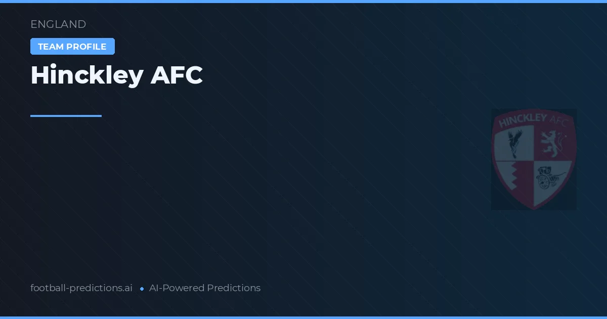 Hinckley AFC Predictions & Stats