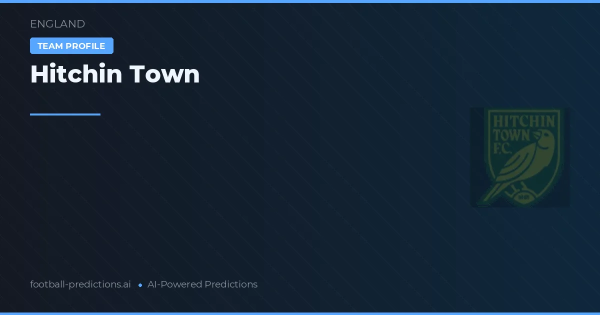 Hitchin Town Pronostics & Statistiques