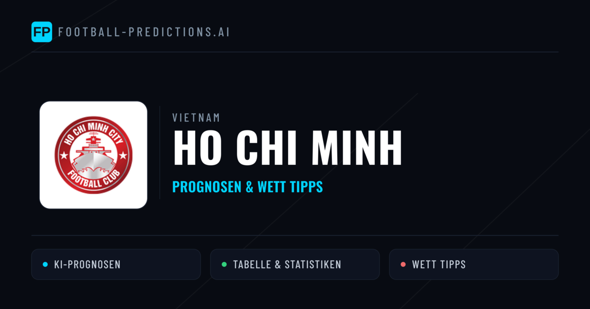 Ho Chi Minh Prognosen & Statistiken