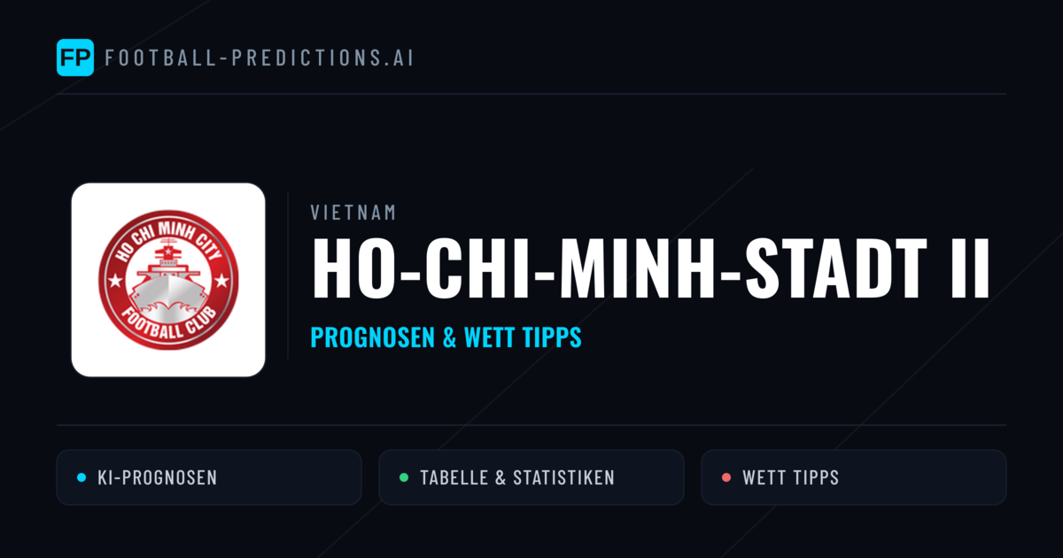 Ho-Chi-Minh-Stadt II Prognosen & Statistiken