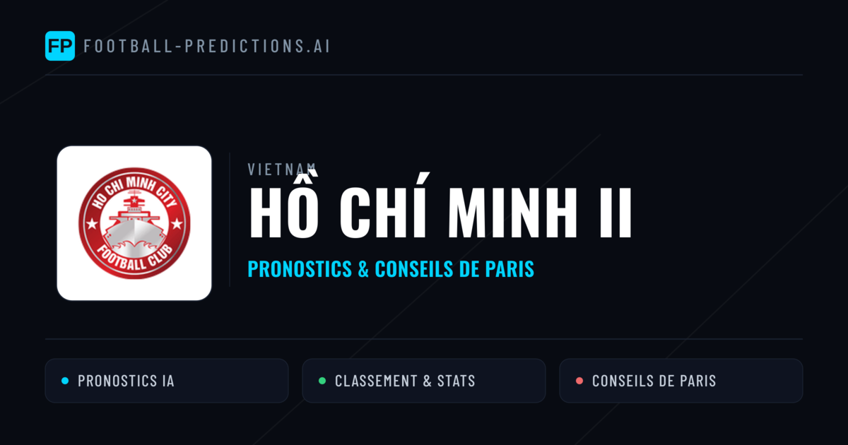 Hồ Chí Minh II Pronostics & Statistiques