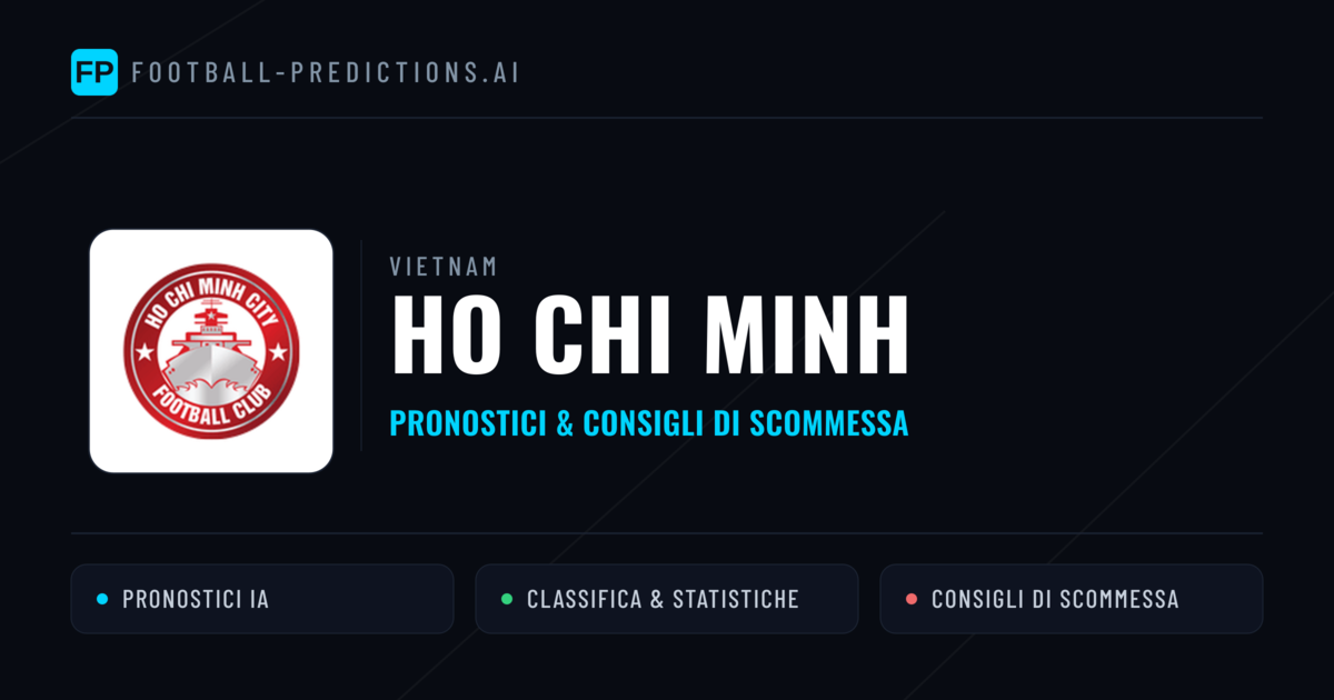 Pronostici e Statistiche Ho Chi Minh