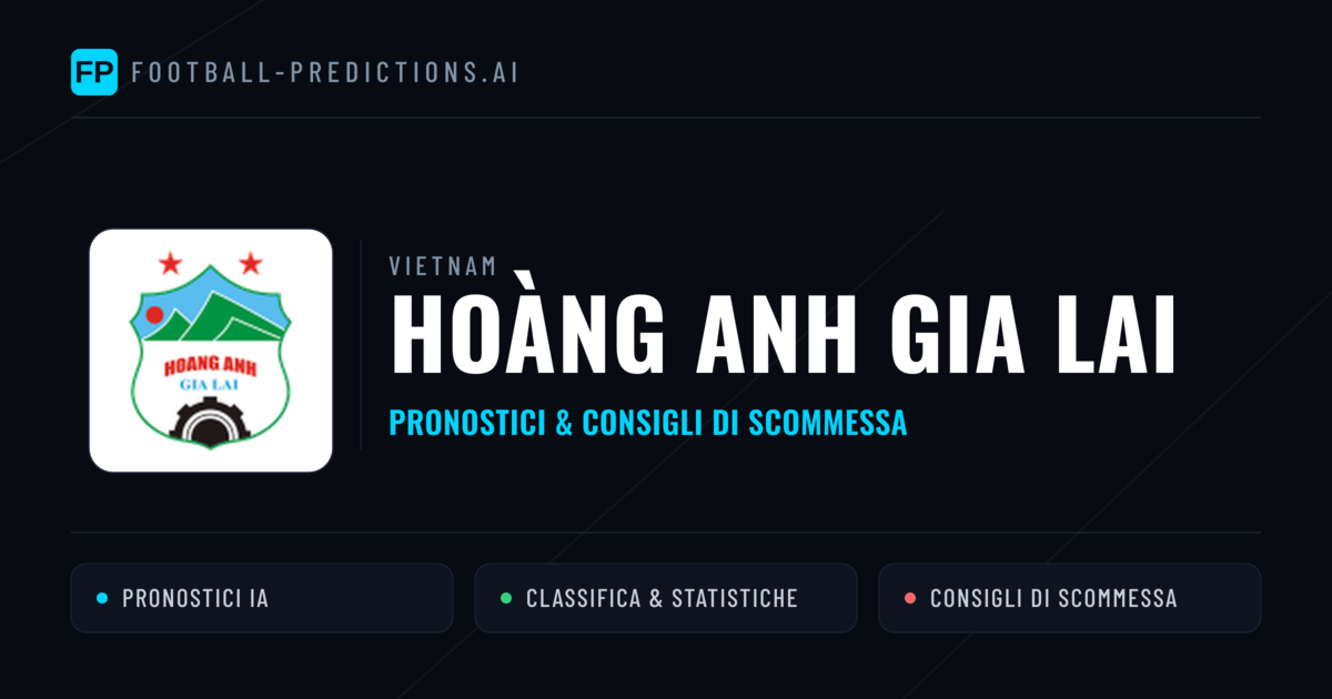 Pronostici e Statistiche Hoàng Anh Gia Lai