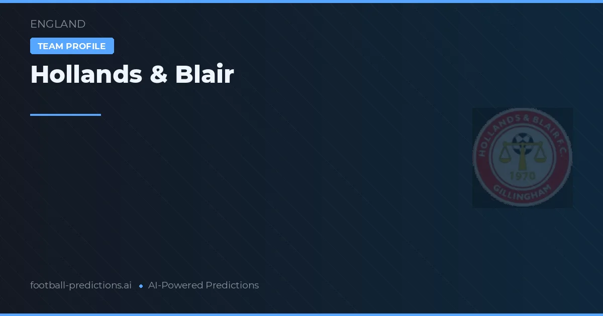 Hollands & Blair Pronostics & Statistiques