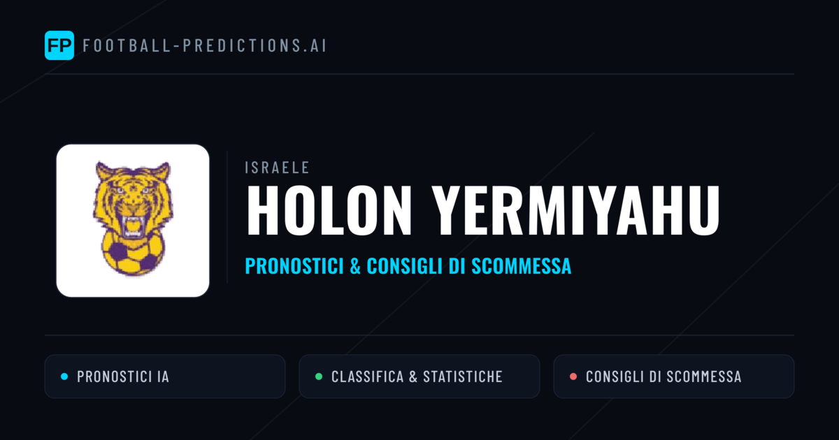 Pronostici e Statistiche Holon Yermiyahu