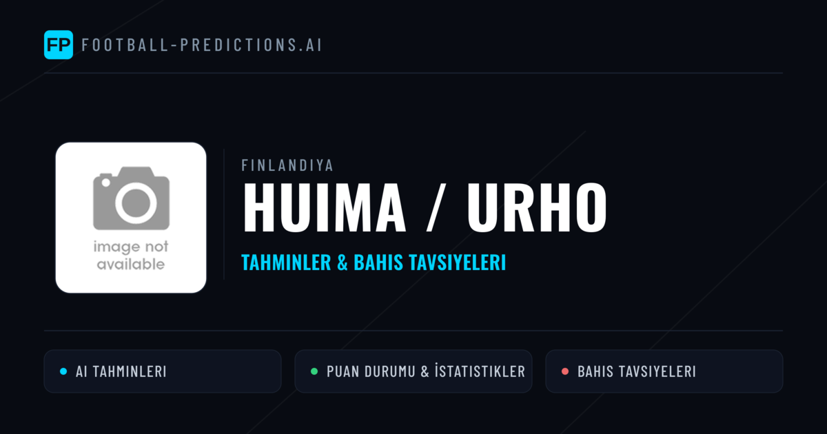 Huima / Urho Tahminleri & İstatistikler