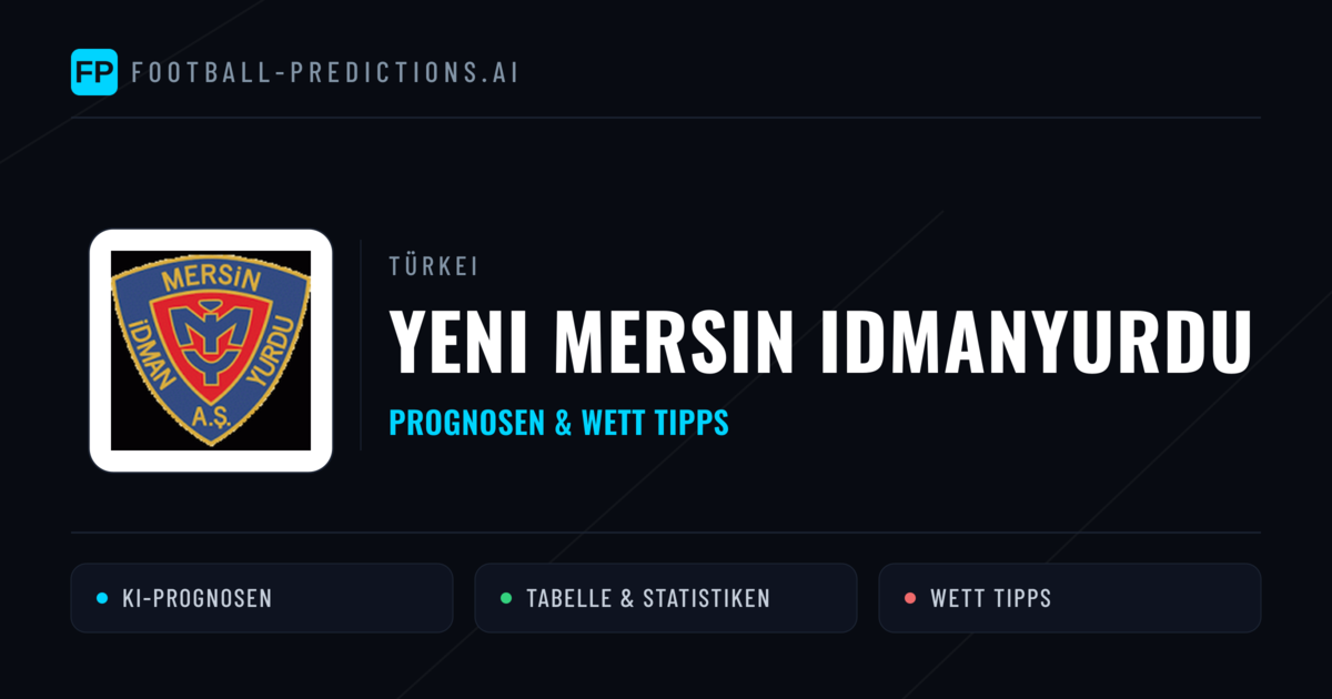 Yeni Mersin Idmanyurdu Prognosen & Statistiken