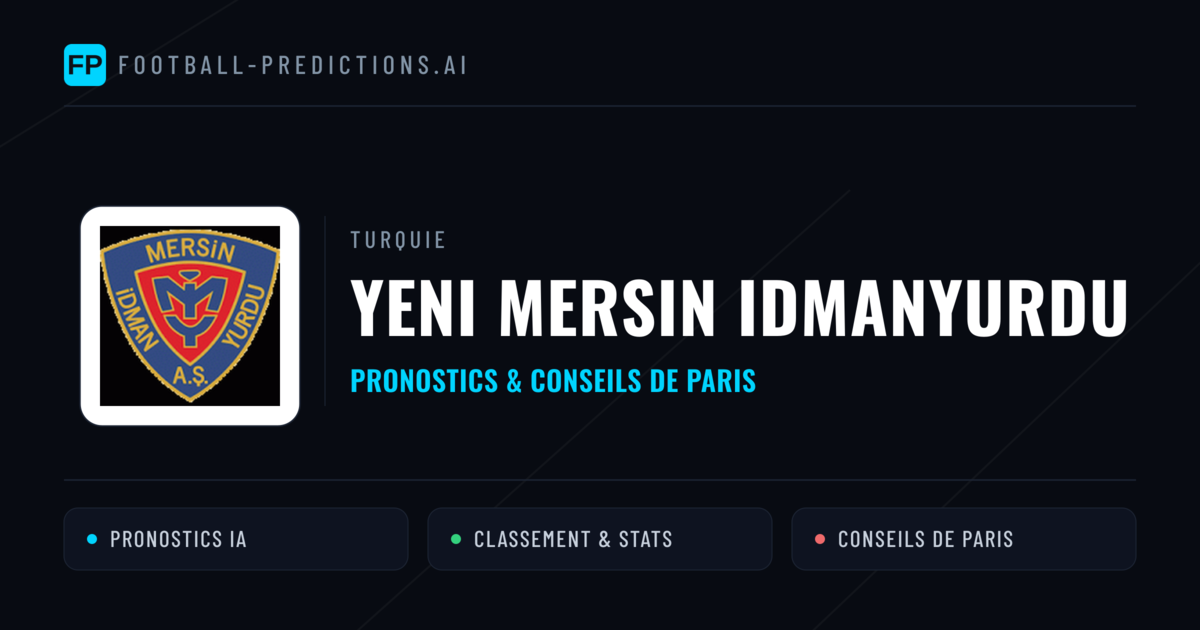 Yeni Mersin Idmanyurdu Pronostics & Statistiques