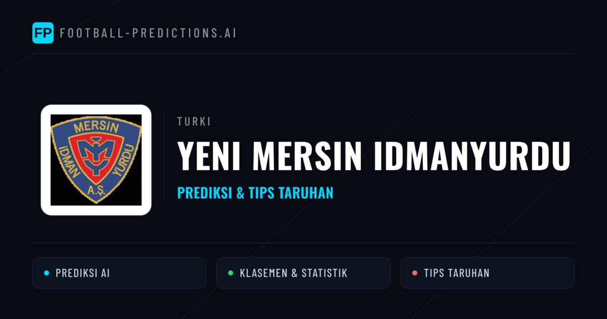Yeni Mersin Idmanyurdu Prediksi & Statistik Piala Dunia