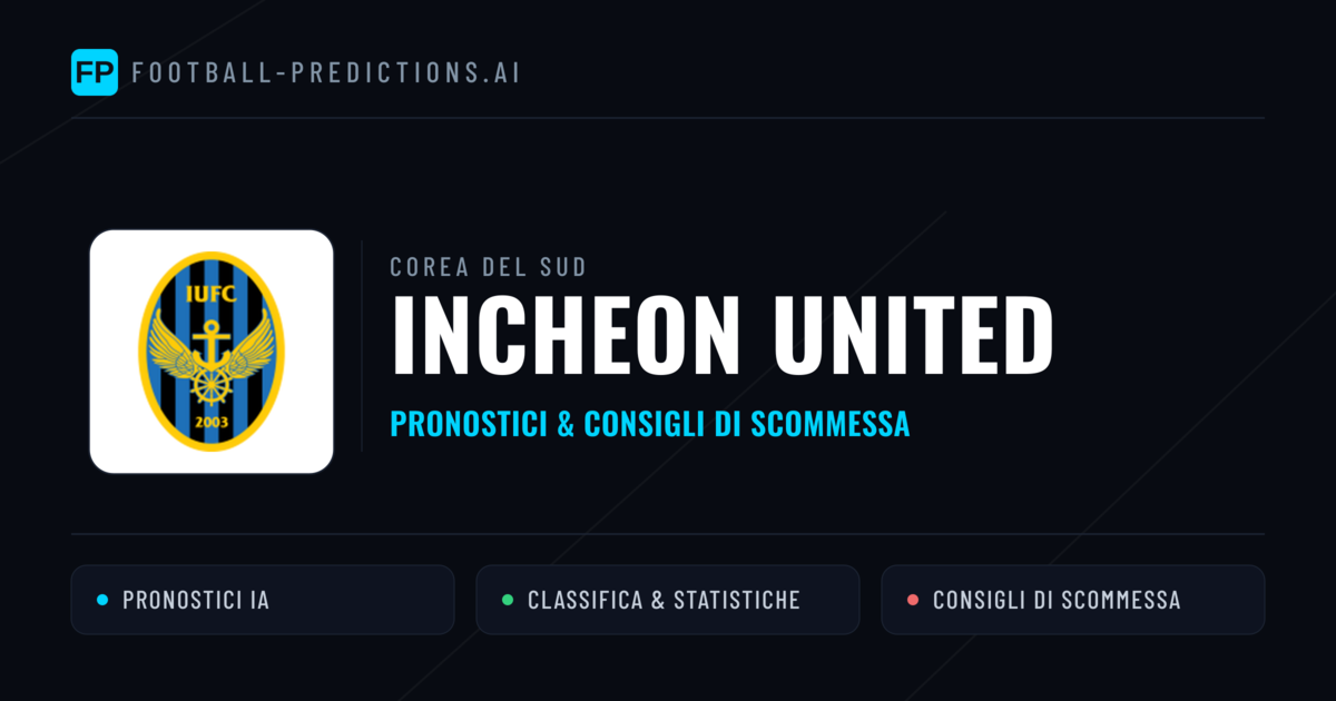 Pronostici e Statistiche Incheon United