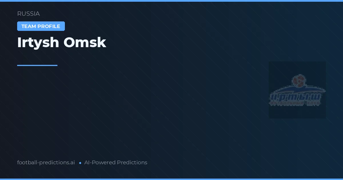 Irtysh Omsk Pronostics & Statistiques