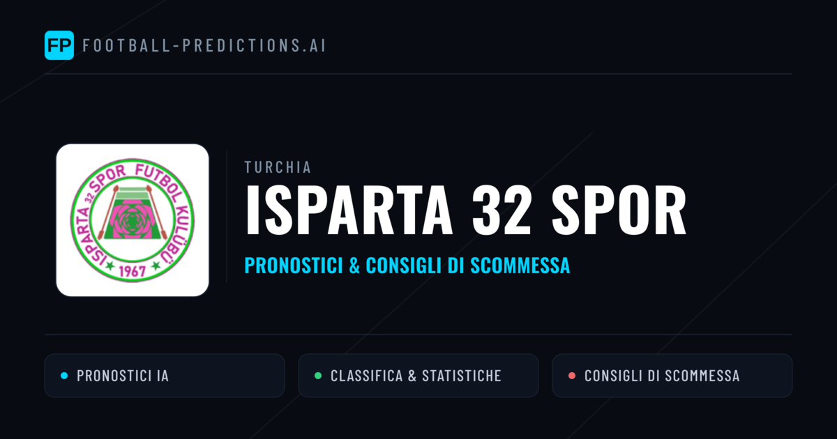 Pronostici e Statistiche Isparta 32 Spor