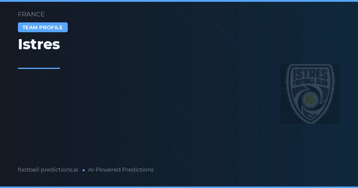 Istres Prediksi & Statistik Piala Dunia