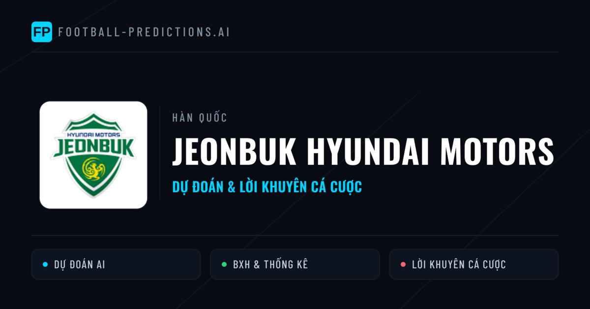 Jeonbuk Hyundai Motors Dự đoán & Thống kê
