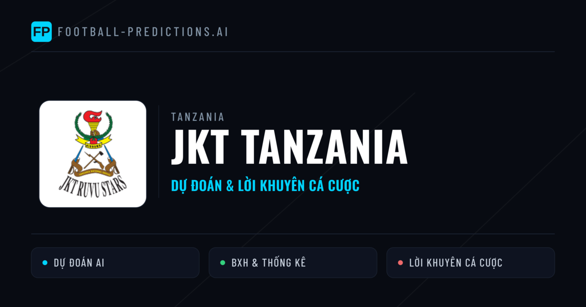 JKT Tanzania Dự đoán & Thống kê