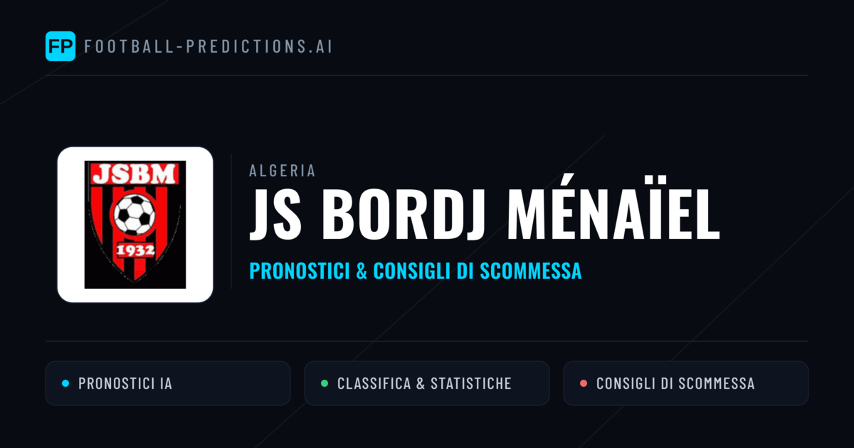 Pronostici e Statistiche JS Bordj Ménaïel
