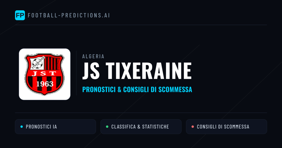 Pronostici e Statistiche JS Tixeraine