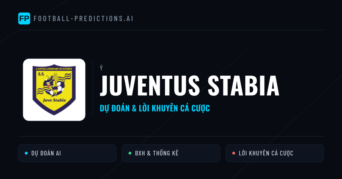 Juventus Stabia Dự đoán & Thống kê