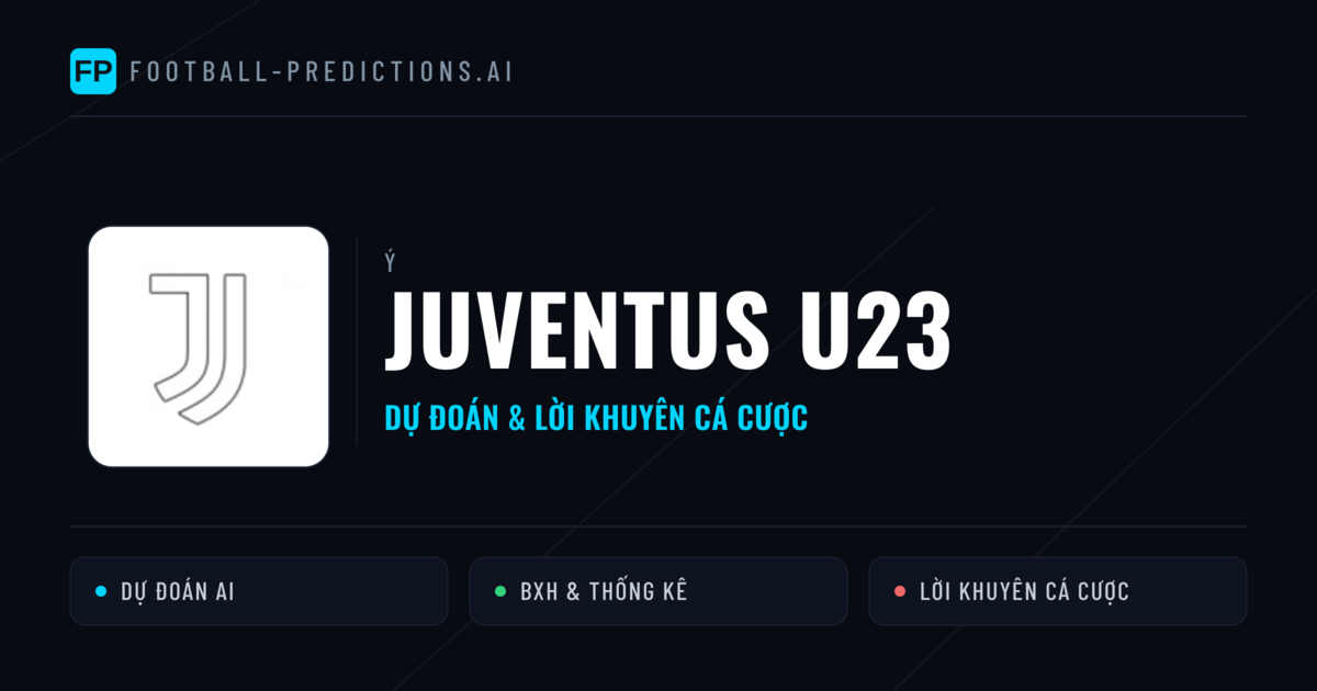 Juventus U23 Dự đoán & Thống kê