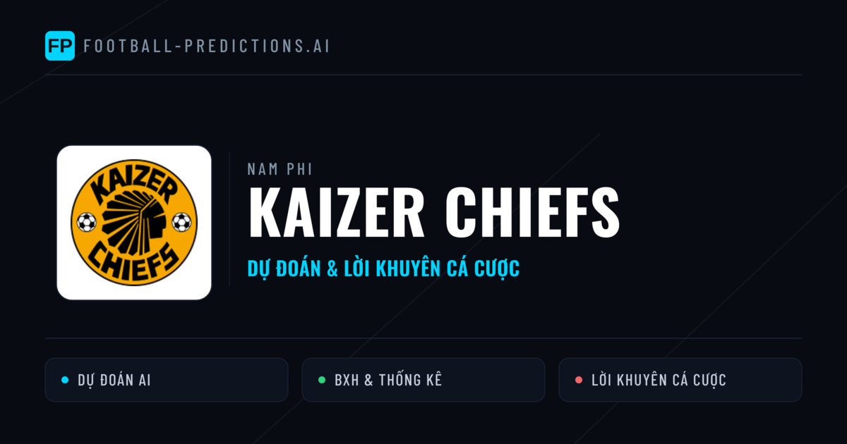 Kaizer Chiefs Dự đoán & Thống kê