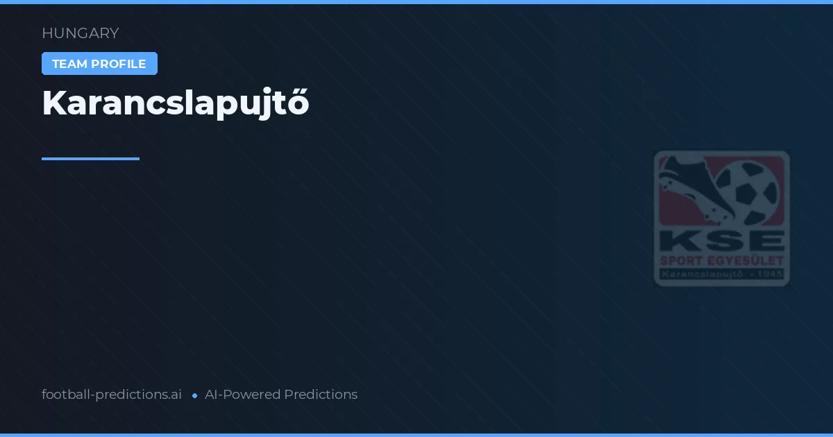 Karancslapujtő Dự đoán & Thống kê