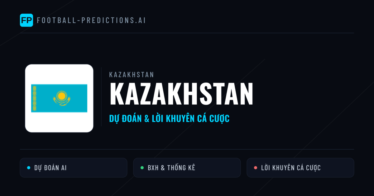 Kazakhstan Dự đoán & Thống kê