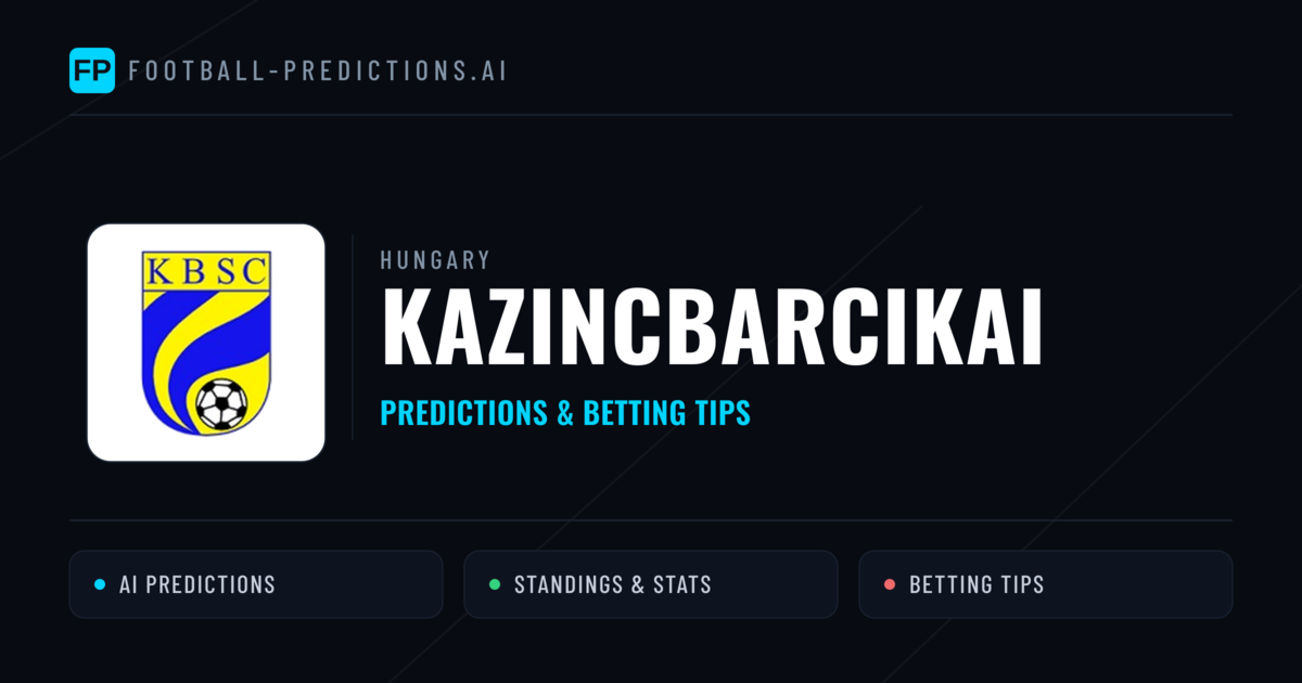 Kazincbarcikai Predictions & Stats