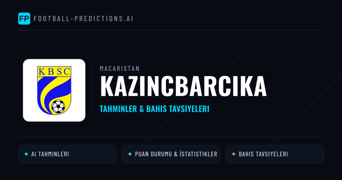 Kazincbarcika Tahminleri & İstatistikler
