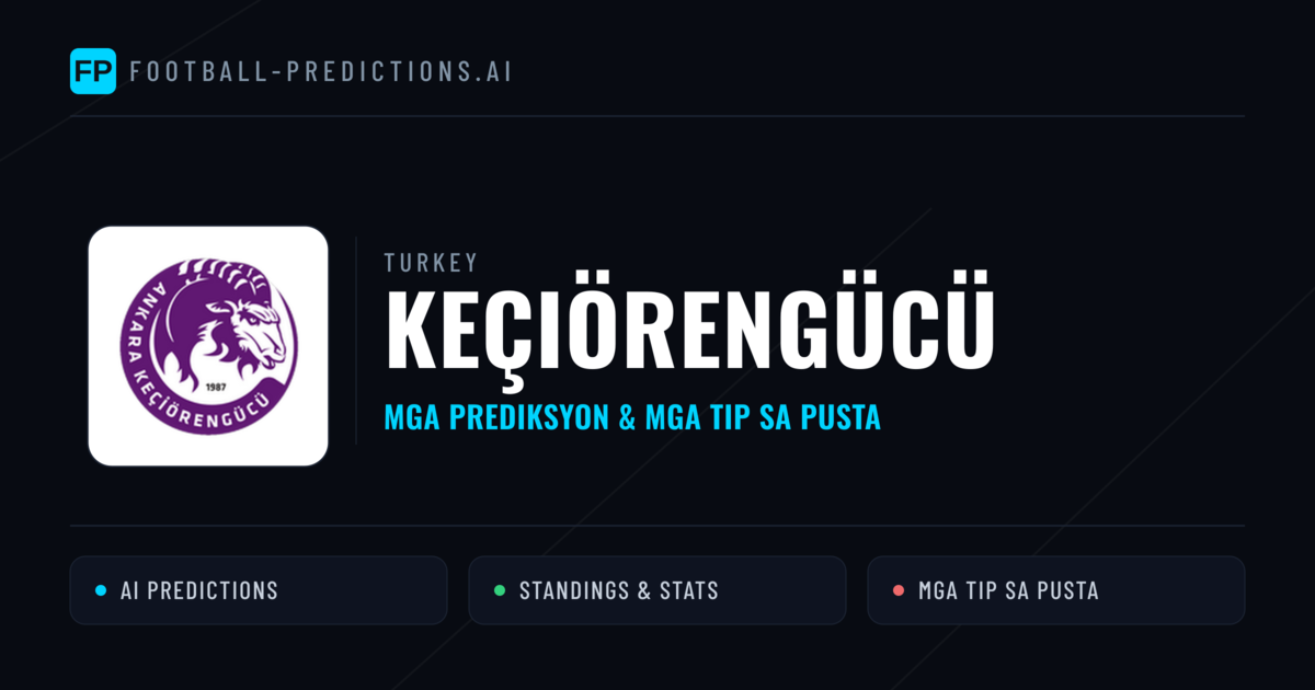 Keçiörengücü Predictions & Stats