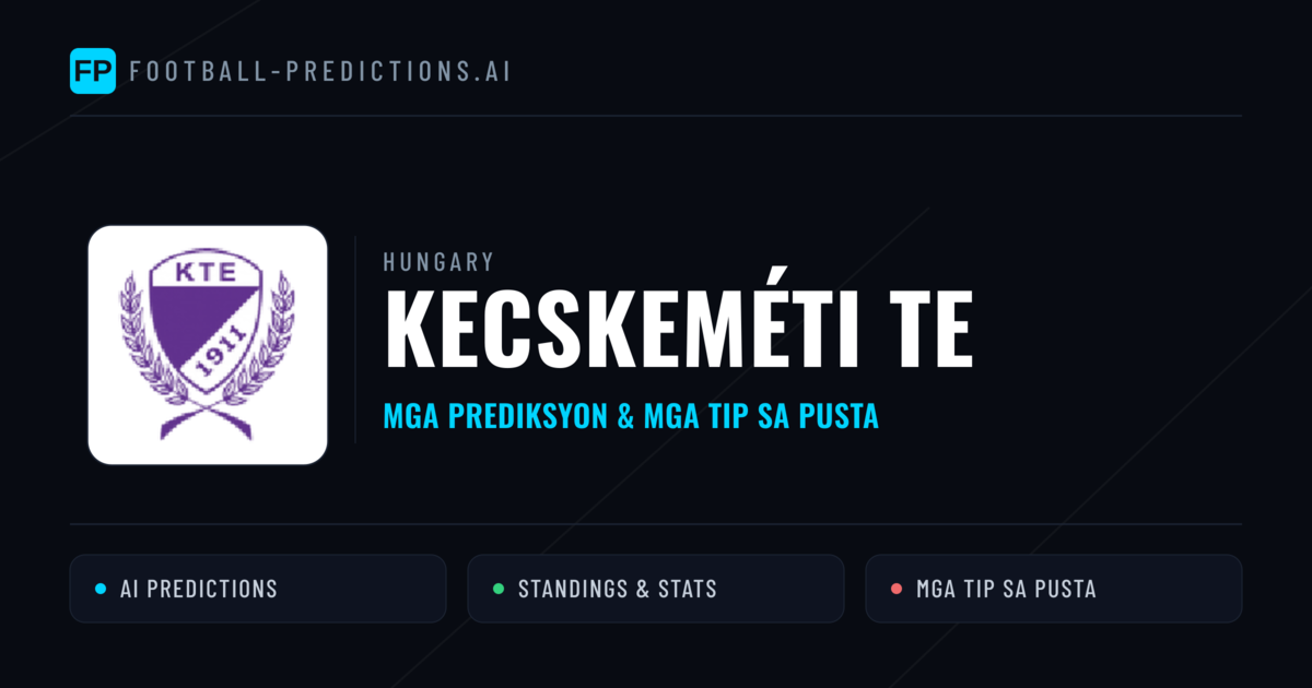Kecskeméti TE Predictions & Stats