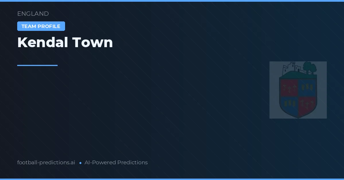 Kendal Town Pronostics & Statistiques