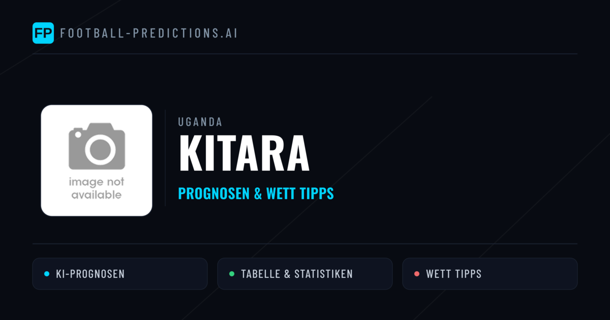 Kitara Prognosen & Statistiken
