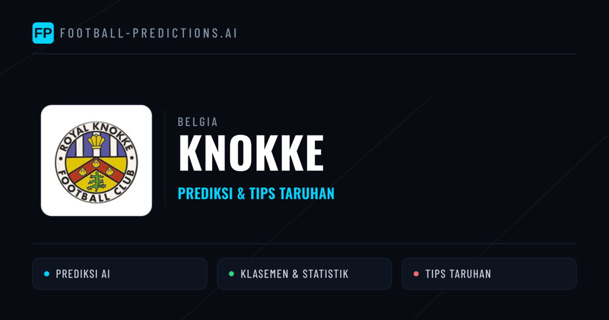 Knokke Prediksi & Statistik Piala Dunia