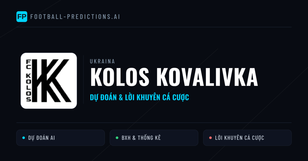 Kolos Kovalivka Dự đoán & Thống kê