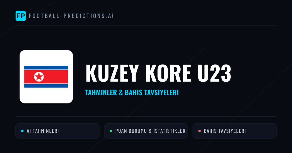 Kuzey Kore U23 Tahminleri & İstatistikler