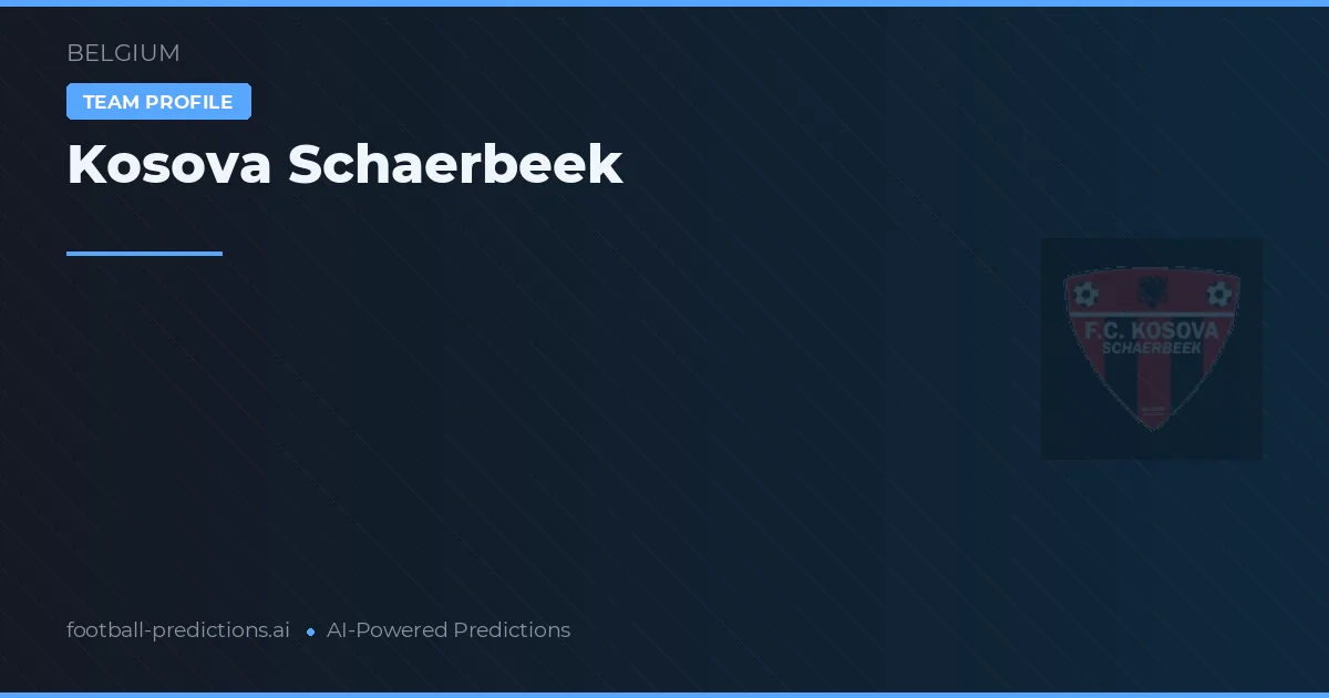 Kosova Schaerbeek Predictions & Stats