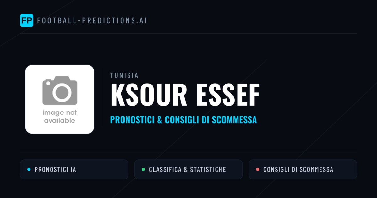Pronostici e Statistiche Ksour Essef