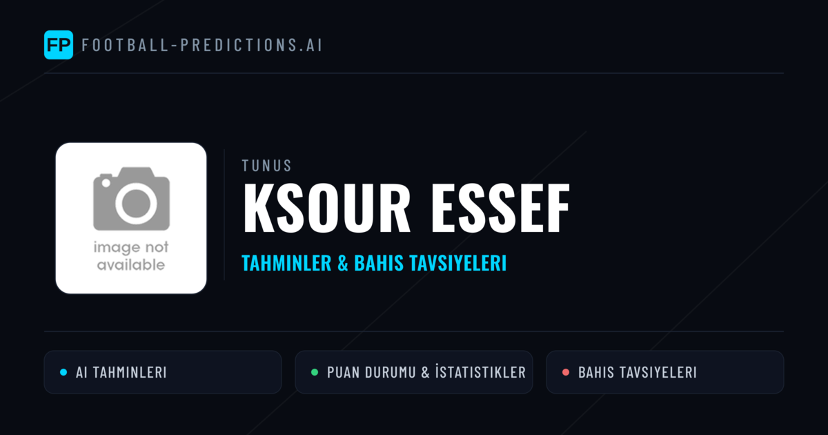 Ksour Essef Tahminleri & İstatistikler