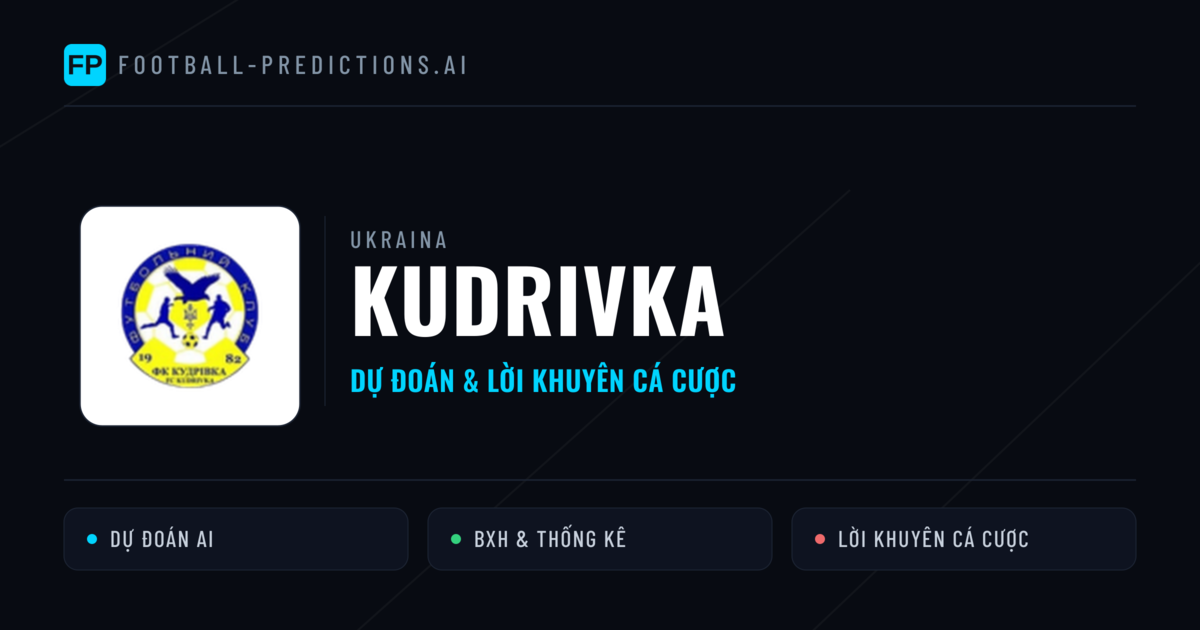 Kudrivka Dự đoán & Thống kê