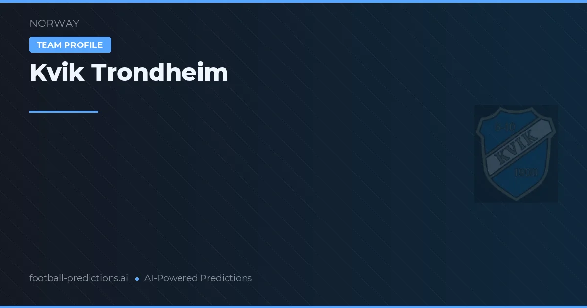 Kvik Trondheim Predictions & Stats