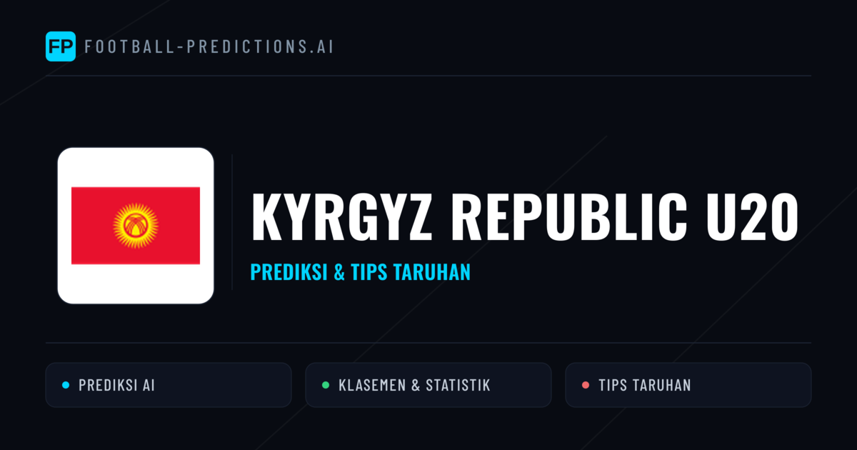 Kyrgyz Republic U20 Prediksi & Statistik Piala Dunia
